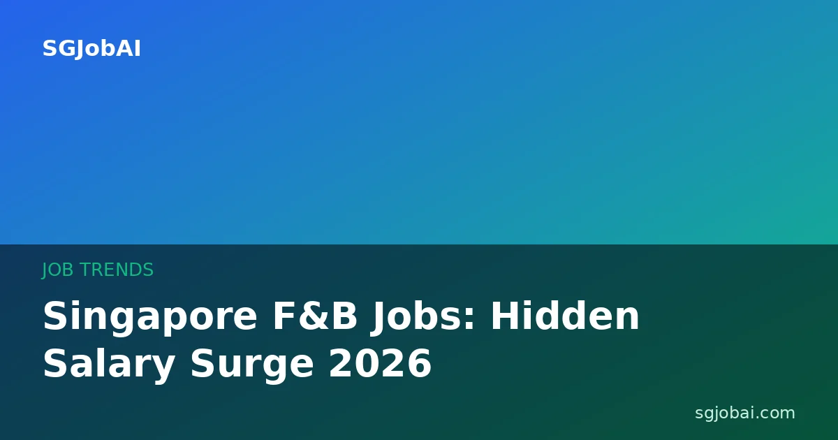Singapore F&B Jobs: Hidden Salary Surge 2026