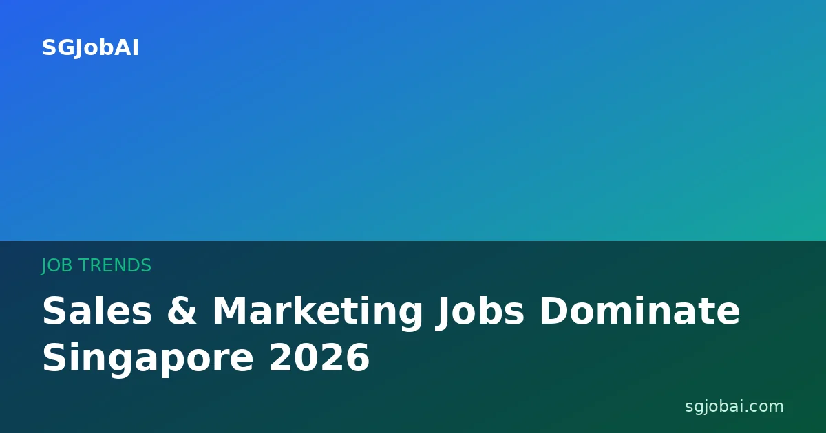 Sales & Marketing Jobs Dominate Singapore 2026