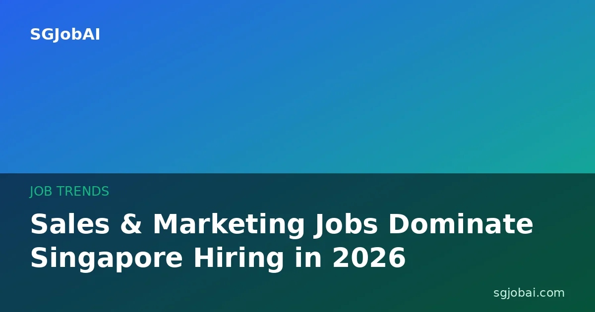 Sales & Marketing Jobs Dominate Singapore Hiring in 2026